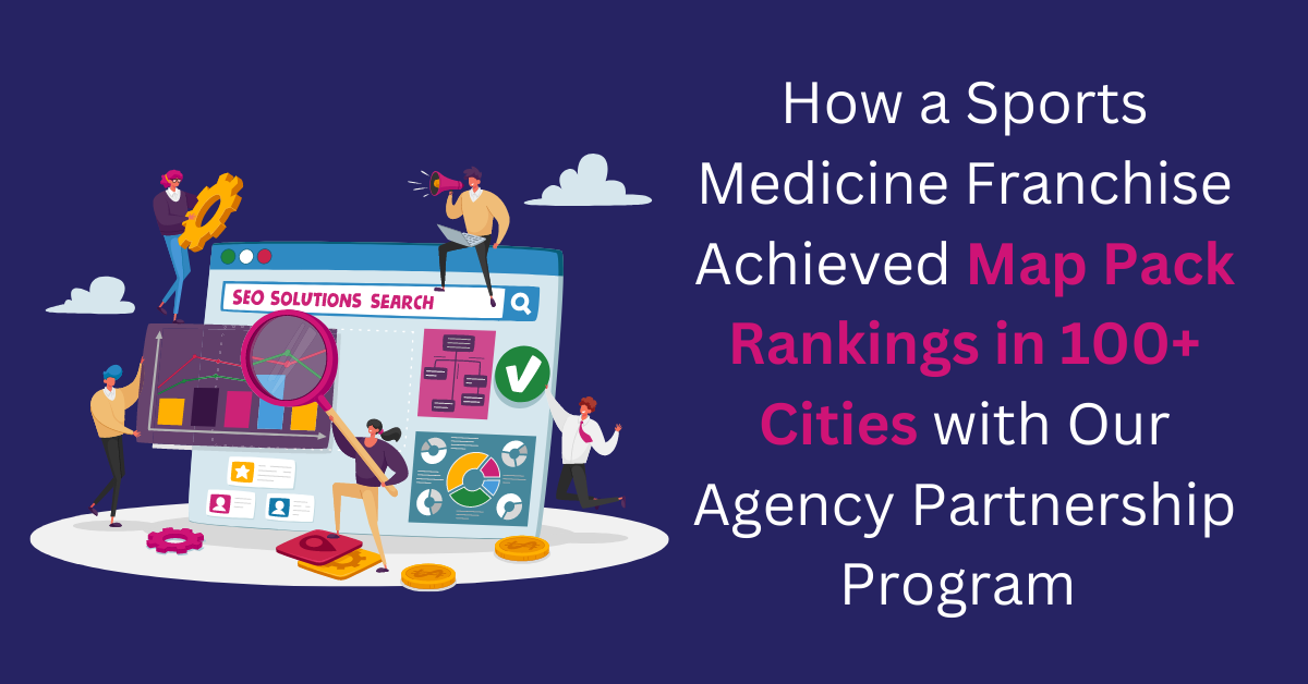 how to expedite map pack rankings with our agency partnership program