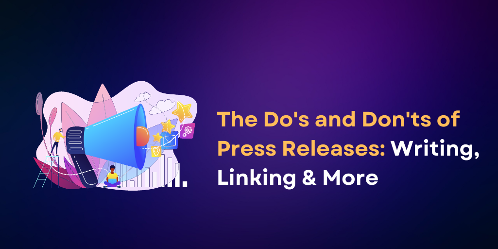 The Dos and Don’ts For Your Press Releases