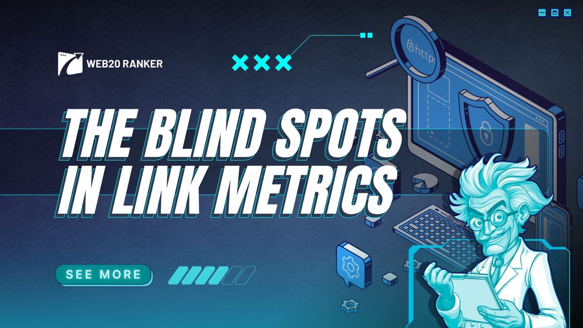 avoiding the blind spots in link metrics - a guide to better backlink evaluation