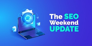 SEO Weekly Update